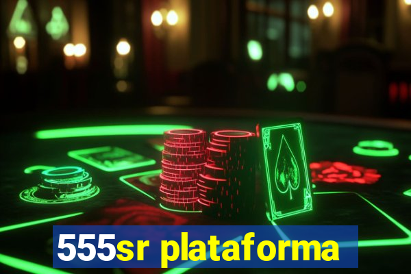 555sr plataforma